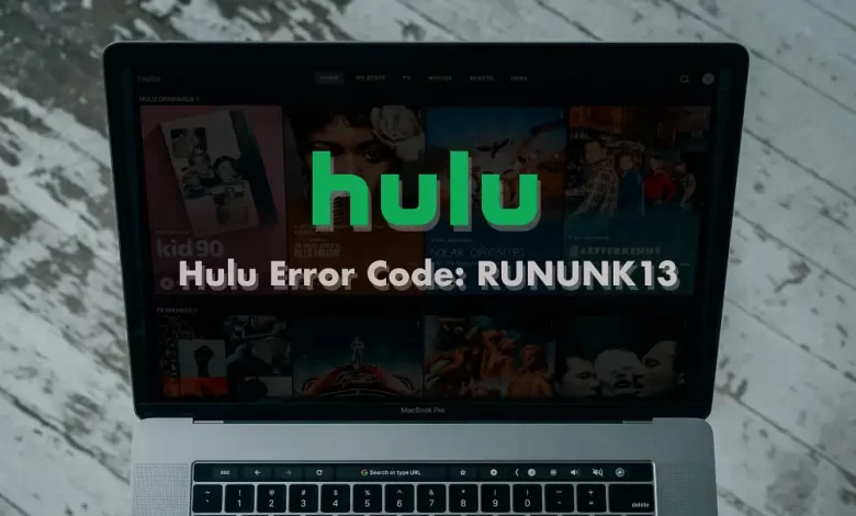 How To Fix Hulu Error Code RUNUNK13?