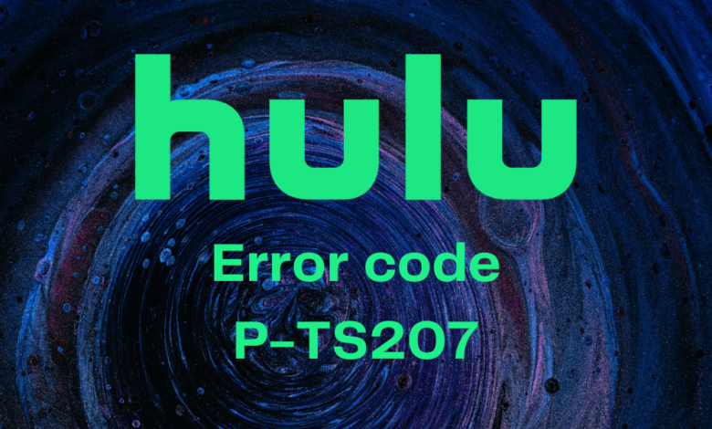 How to Fix Hulu Error Code P-TS207?